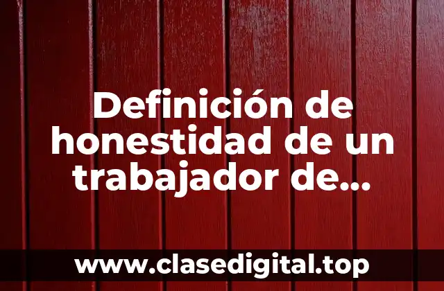 Definición de honestidad de un trabajador de mostrador