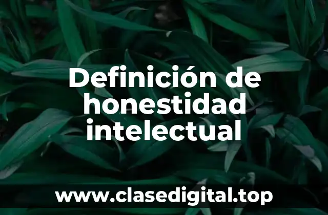 Definición de honestidad intelectual