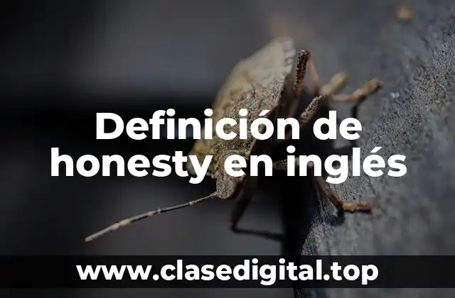 Definición de honesty en inglés