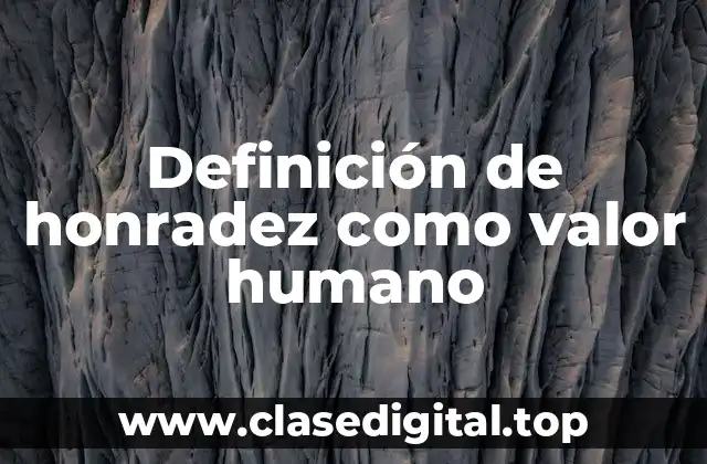Definición de honradez como valor humano
