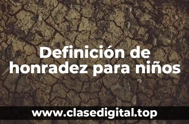 Definición técnica de honradez para niños