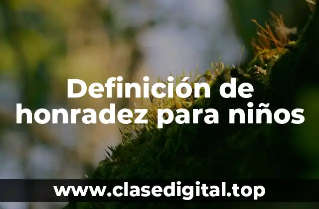 Definición de honradez para niños
