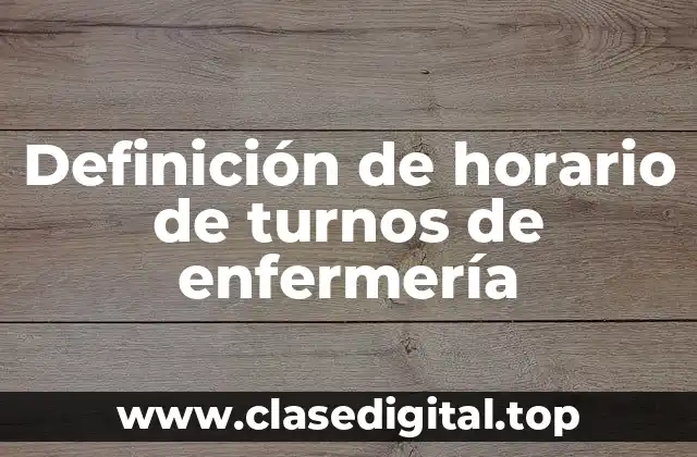 Ejemplos de horario de turnos de enfermería