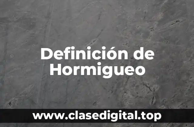 Definición de Hormigueo