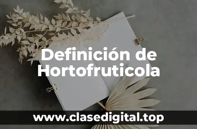 Definición de Hortofruticola