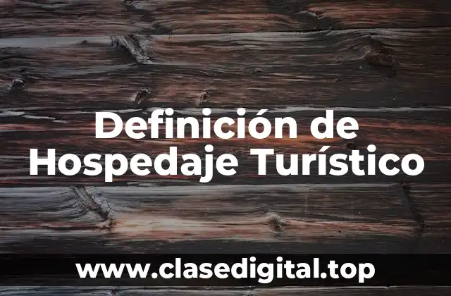 Definición de Hospedaje Turístico