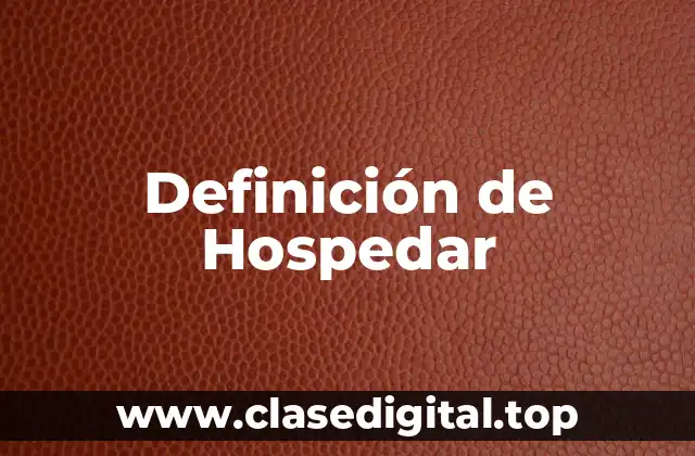 Definición de Hospedar