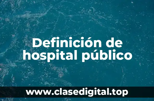 Definición de hospital público