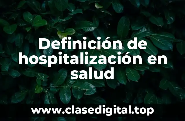 Definición de hospitalización en salud