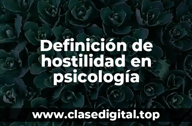 Definición de hostilidad en psicología