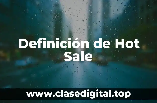 Definición de Hot Sale