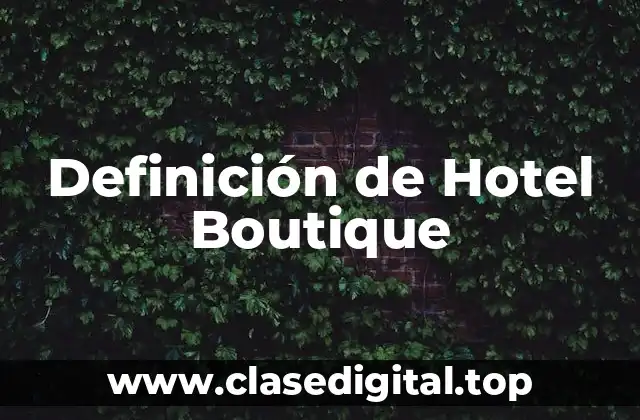 Ejemplos de hoteles boutique