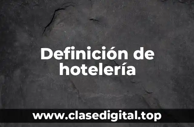 Definición de hotelería