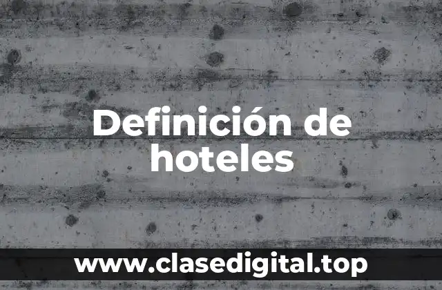 Definición de hoteles