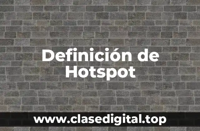 Definición de Hotspot