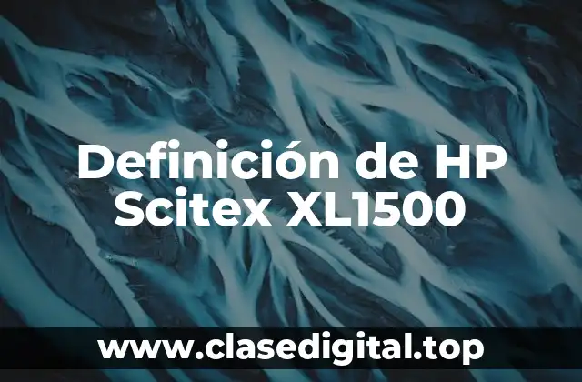 Definición técnica de HP Scitex XL1500