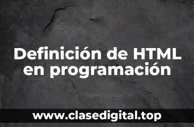 Definición de HTML en programación