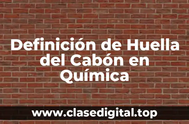 Definición de Huella del Cabón en Química