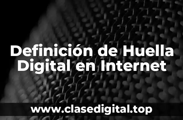 Definición de Huella Digital en Internet