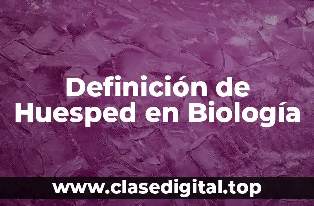 Definición de Huesped en Biología