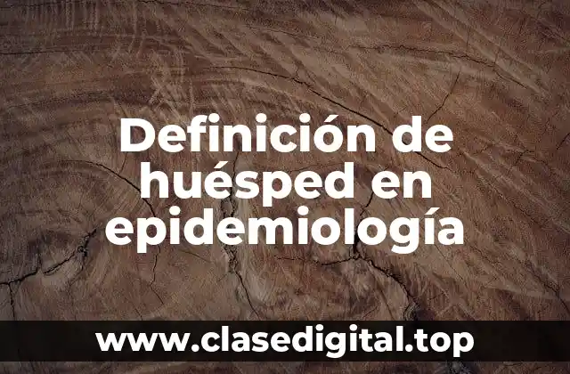 Definición de huésped en epidemiología