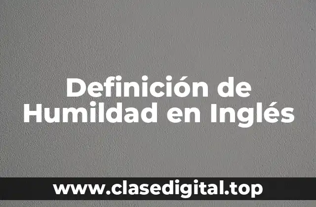Definición de Humildad en Inglés