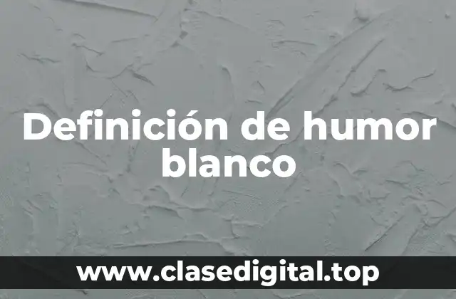 Ejemplos de humor blanco