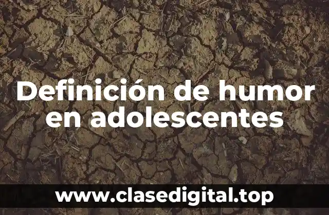 Definición de humor en adolescentes