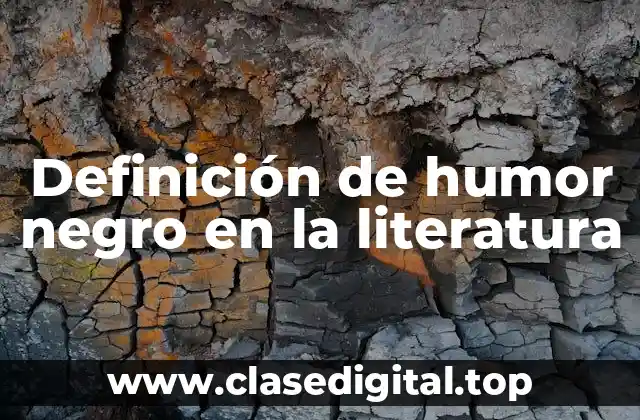 Definición de humor negro en la literatura