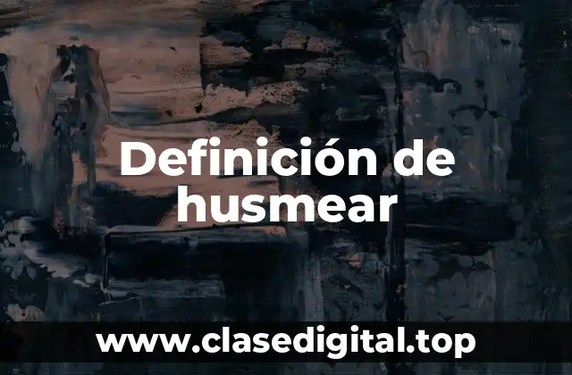 Definición de husmear