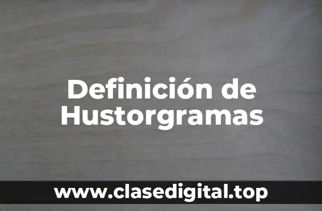 Definición de Hustorgramas