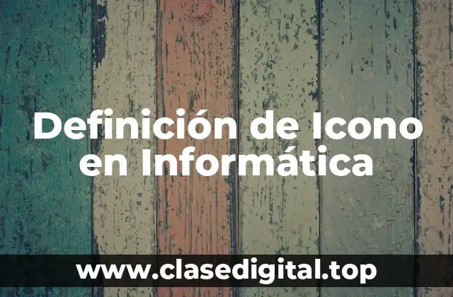 Definición de Icono en Informática