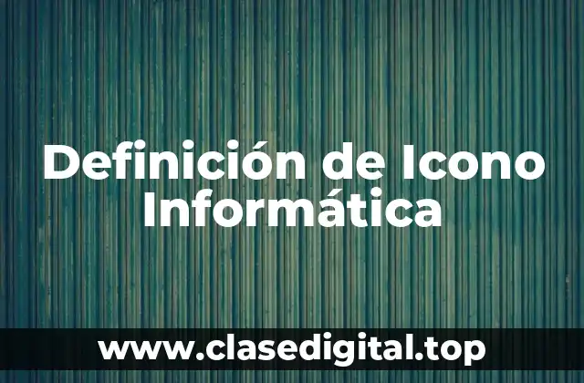 Definición de Icono Informática