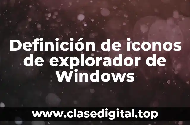 Definición de iconos de explorador de Windows