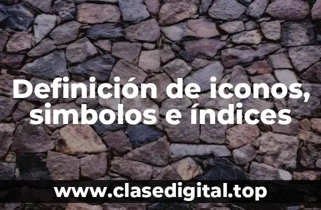 Definición de iconos, simbolos e índices