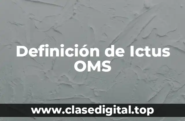 Definición de Ictus OMS