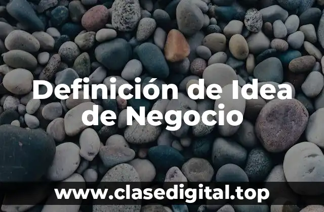 ✨ Definición Técnica de Idea de Negocio