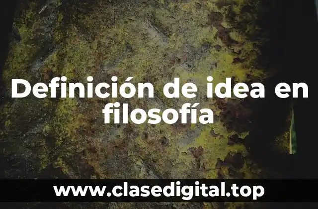 Definición de idea en filosofía