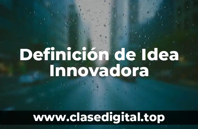 Definición de Idea Innovadora