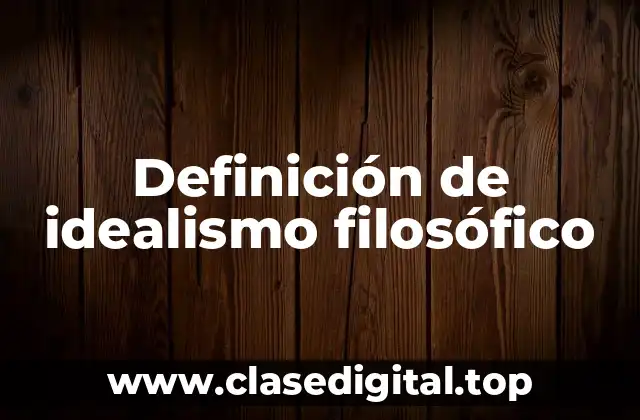 Ejemplos de idealismo filosófico