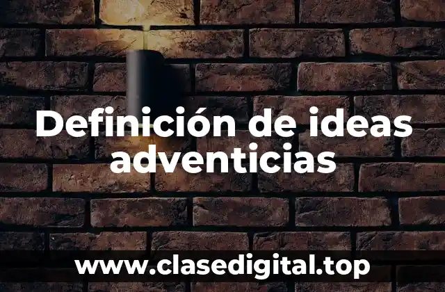 Definición de ideas adventicias