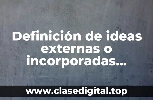 Definición de ideas externas o incorporadas conciertos fanatismo