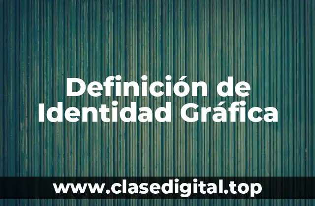 Definición de Identidad Gráfica