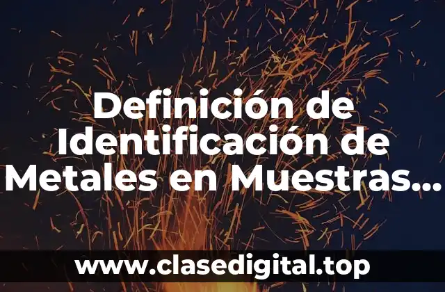 Definición de Identificación de Metales en Muestras de Suelo