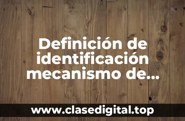 Definición de identificación mecanismo de defensa