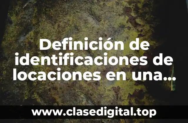 Definición de identificaciones de locaciones en una bodega