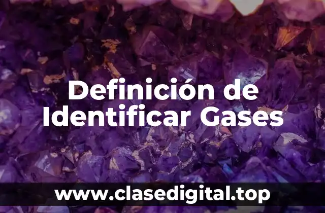Ejemplos de identificar gases