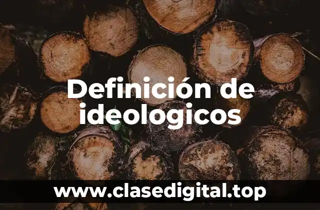 Definición de ideologicos
