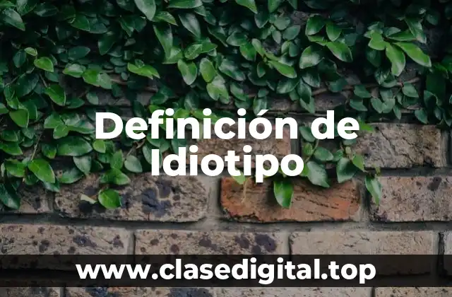 Definición de Idiotipo