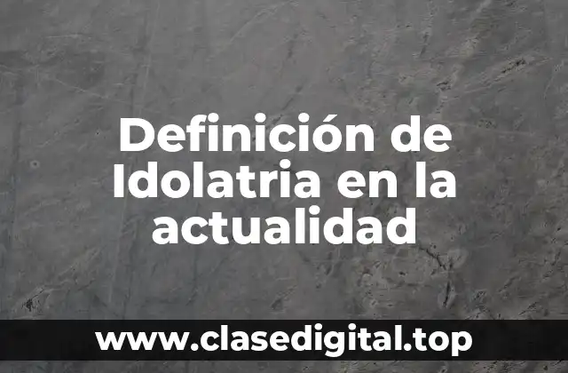 Ejemplos de idolatria